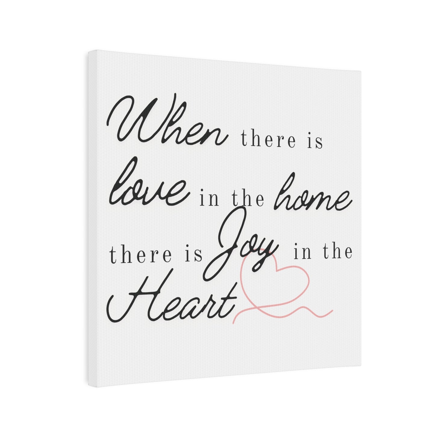 "When there is Love in the Home..." Canvas Photo Tile