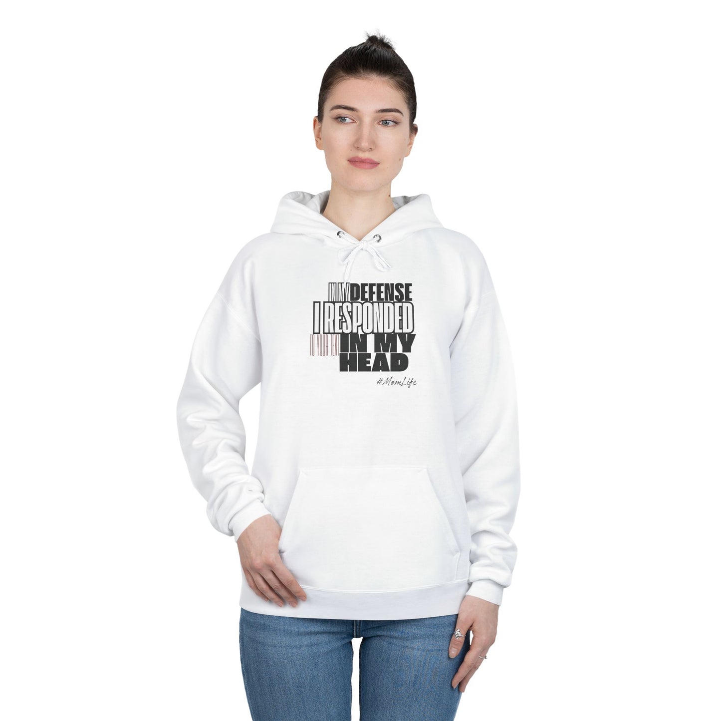 “In my defense- responded in head" Pullover Hoodie Sweatshirt