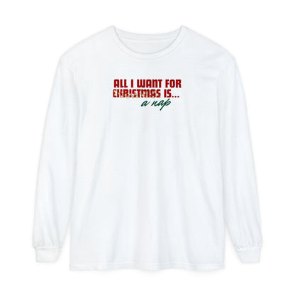 Holiday - "All I Want is... a Nap" Long Sleeve T-Shirt