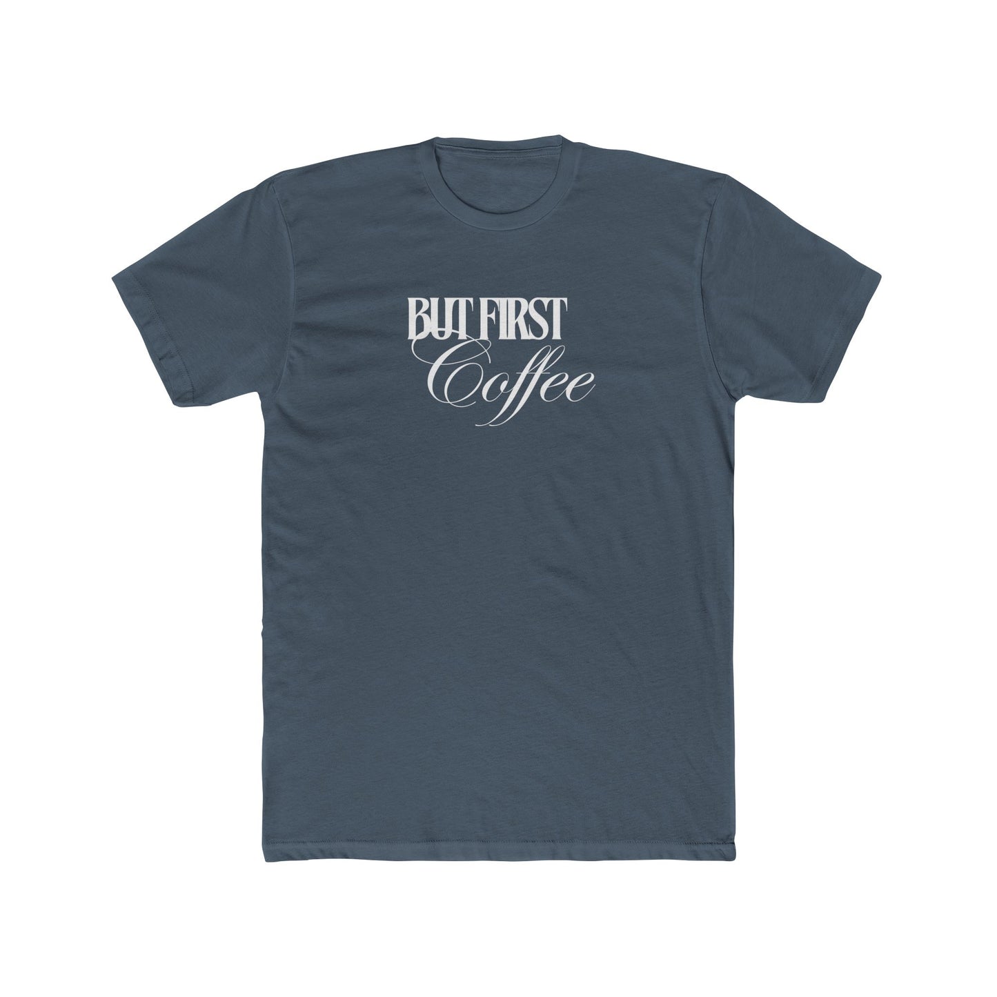 “But First Coffee” Cotton Short Sleeve T-shirt