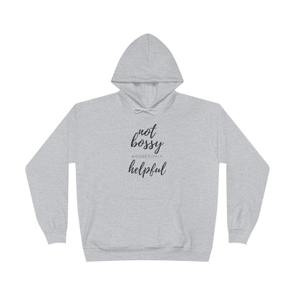 "Not Bossy-Helpful" Pullover Hoodie Sweatshirt