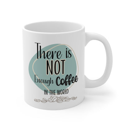 "Not Enough" Mug