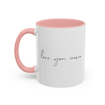 "Love You More" Mug (11oz)