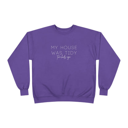 Personalized - "My House Was Tidy" Crewneck Sweatshirt