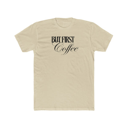 “But First Coffee” Cotton Short Sleeve T-shirt