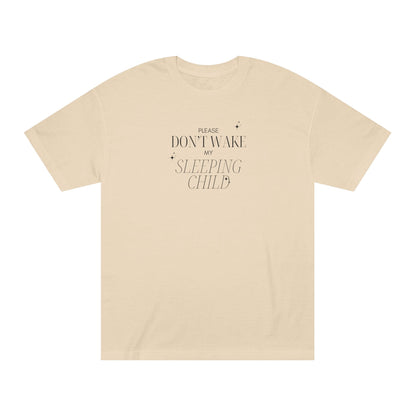 "Don't Wake Sleeping Child" Classic Tee