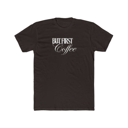 “But First Coffee” Cotton Short Sleeve T-shirt