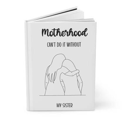 Motherhood - Sister Hardcover Journal