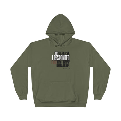 “In my defense- responded in head" Pullover Hoodie Sweatshirt