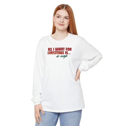 Holiday - "All I Want is... a Nap" Long Sleeve T-Shirt