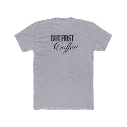 “But First Coffee” Cotton Short Sleeve T-shirt