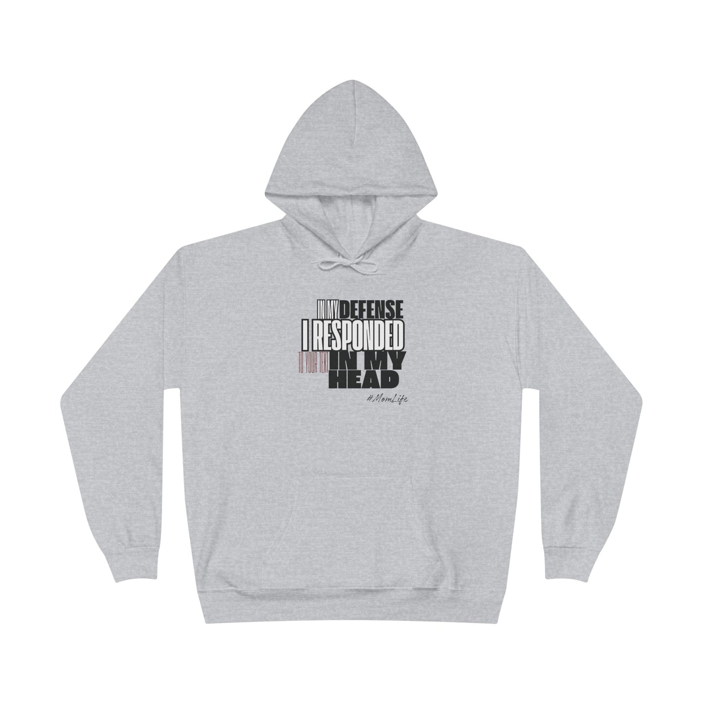 “In my defense- responded in head" Pullover Hoodie Sweatshirt