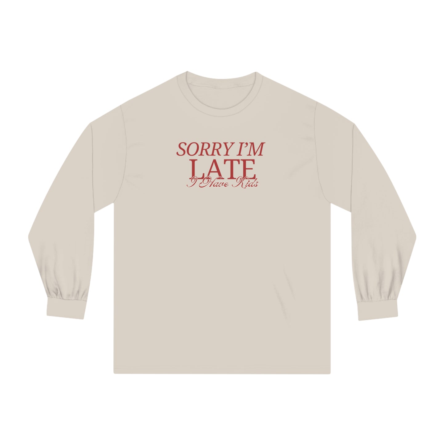 “Late - Have Kids” Long Sleeve T-Shirt