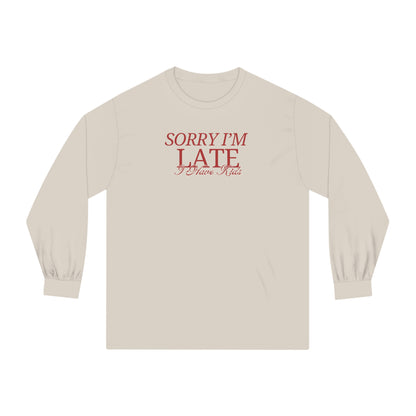 “Late - Have Kids” Long Sleeve T-Shirt