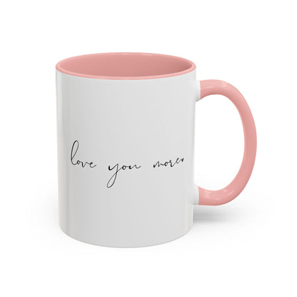 "Love You More" Mug (11oz)