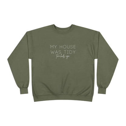 Personalized - "My House Was Tidy" Crewneck Sweatshirt