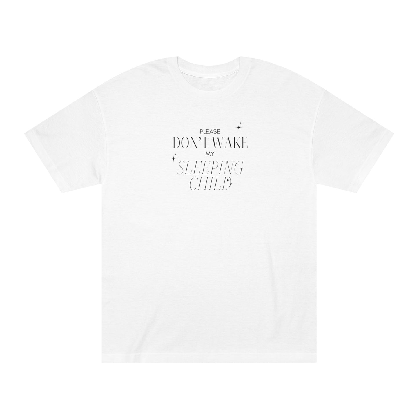 "Don't Wake Sleeping Child" Classic Tee