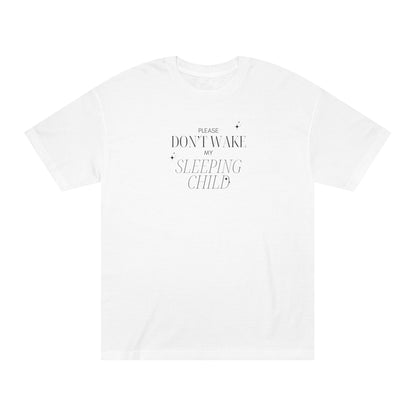 "Don't Wake Sleeping Child" Classic Tee