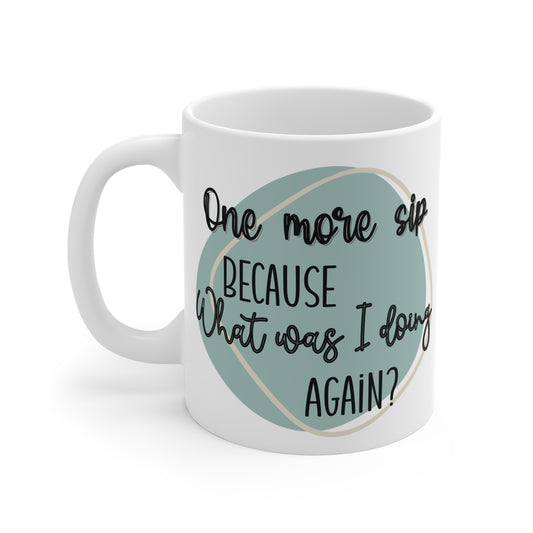 "One More Sip" Mug