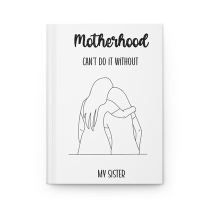 Motherhood - Sister Hardcover Journal