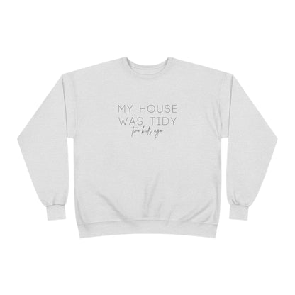 Personalized - "My House Was Tidy" Crewneck Sweatshirt