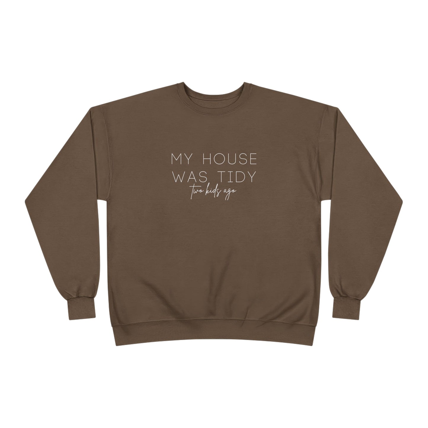 Personalized - "My House Was Tidy" Crewneck Sweatshirt