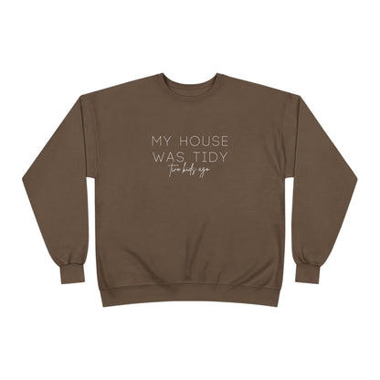 Personalized - "My House Was Tidy" Crewneck Sweatshirt