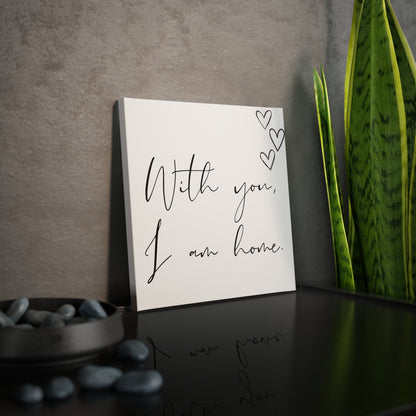 "With You, I am Home" Canvas Photo Tile