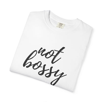 "Not Bossy" T-shirt