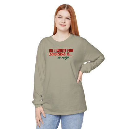 Holiday - "All I Want is... a Nap" Long Sleeve T-Shirt