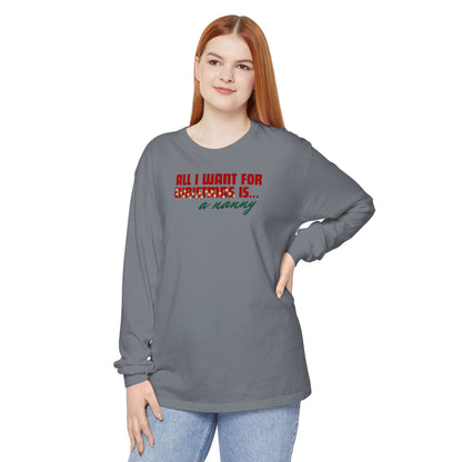 Holiday - "All I Want is... a Nanny" Long Sleeve T-Shirt
