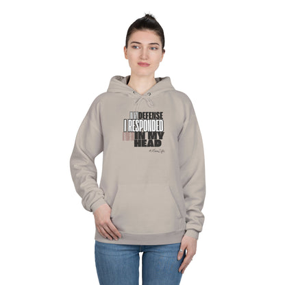 “In my defense- responded in head" Pullover Hoodie Sweatshirt