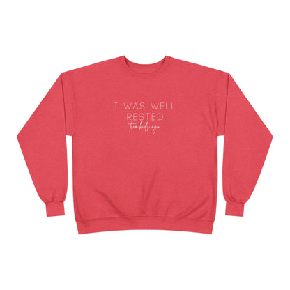 Personalized - "I Was Well Rested" Crewneck Sweatshirt