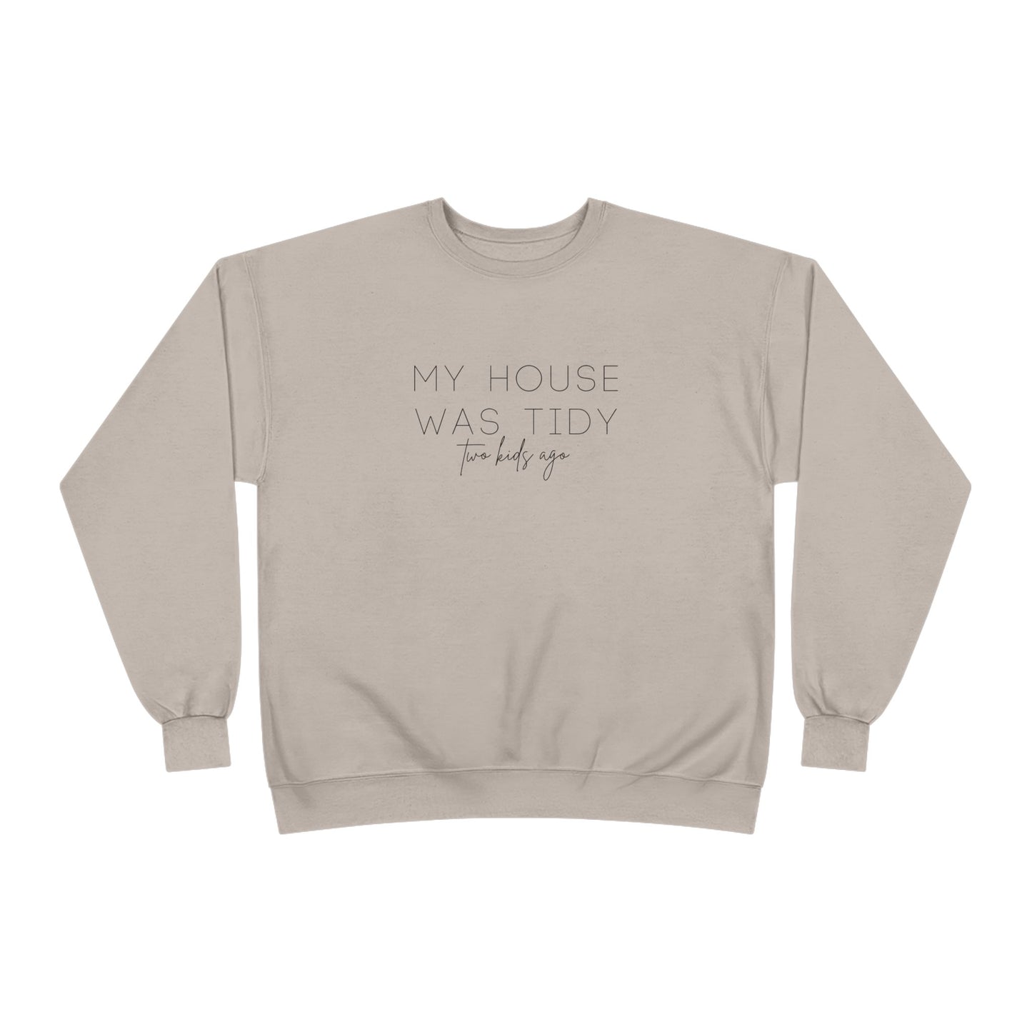 Personalized - "My House Was Tidy" Crewneck Sweatshirt