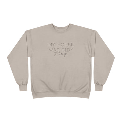 Personalized - "My House Was Tidy" Crewneck Sweatshirt