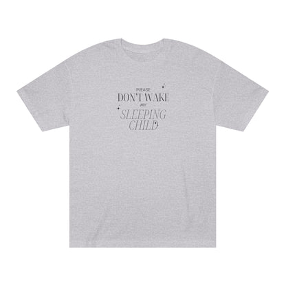 "Don't Wake Sleeping Child" Classic Tee