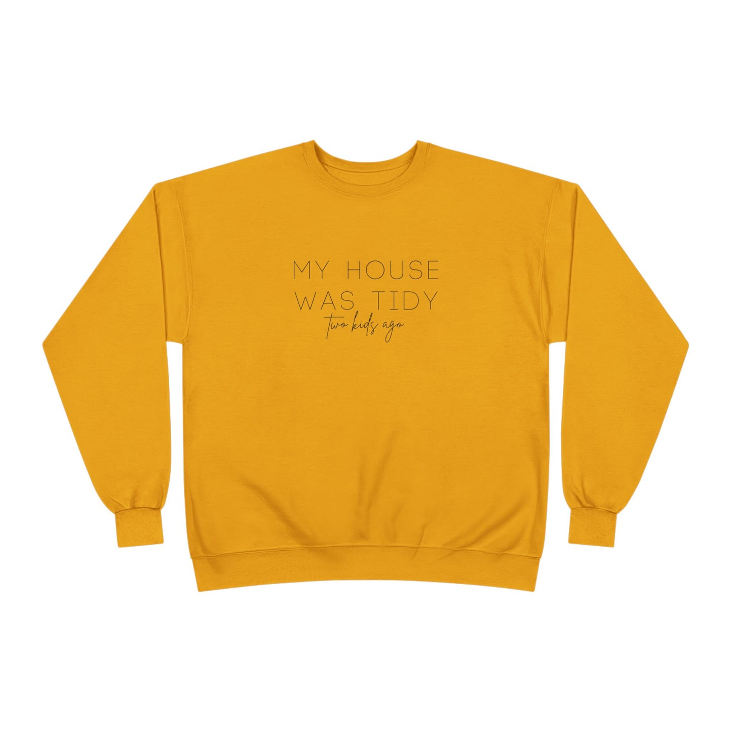 Personalized - "My House Was Tidy" Crewneck Sweatshirt