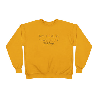 Personalized - "My House Was Tidy" Crewneck Sweatshirt