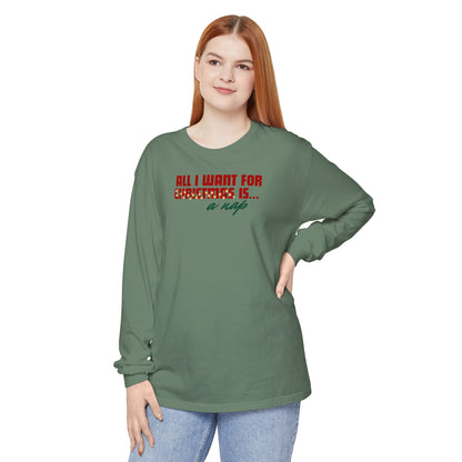 Holiday - "All I Want is... a Nap" Long Sleeve T-Shirt