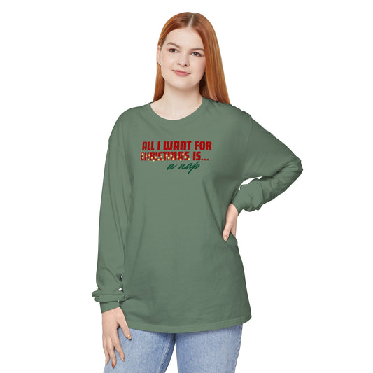 Holiday - "All I Want is... a Nap" Long Sleeve T-Shirt