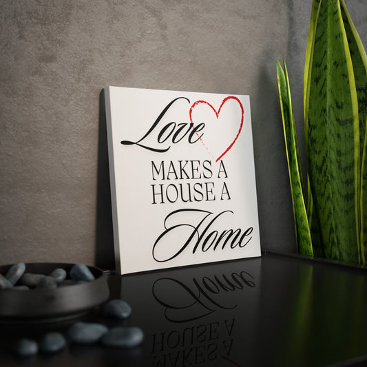 "Love Makes a House a Home" Canvas Photo Tile