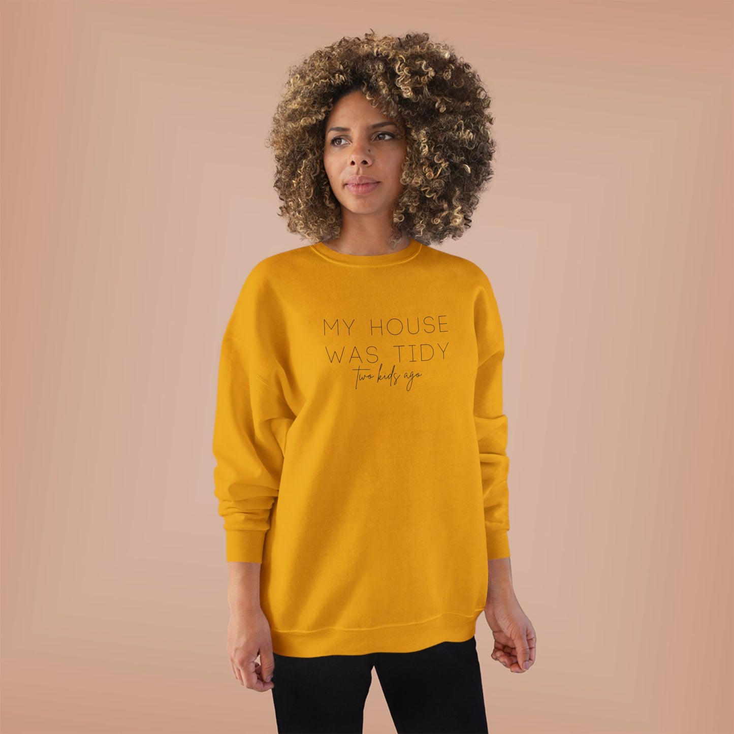 Personalized - "My House Was Tidy" Crewneck Sweatshirt