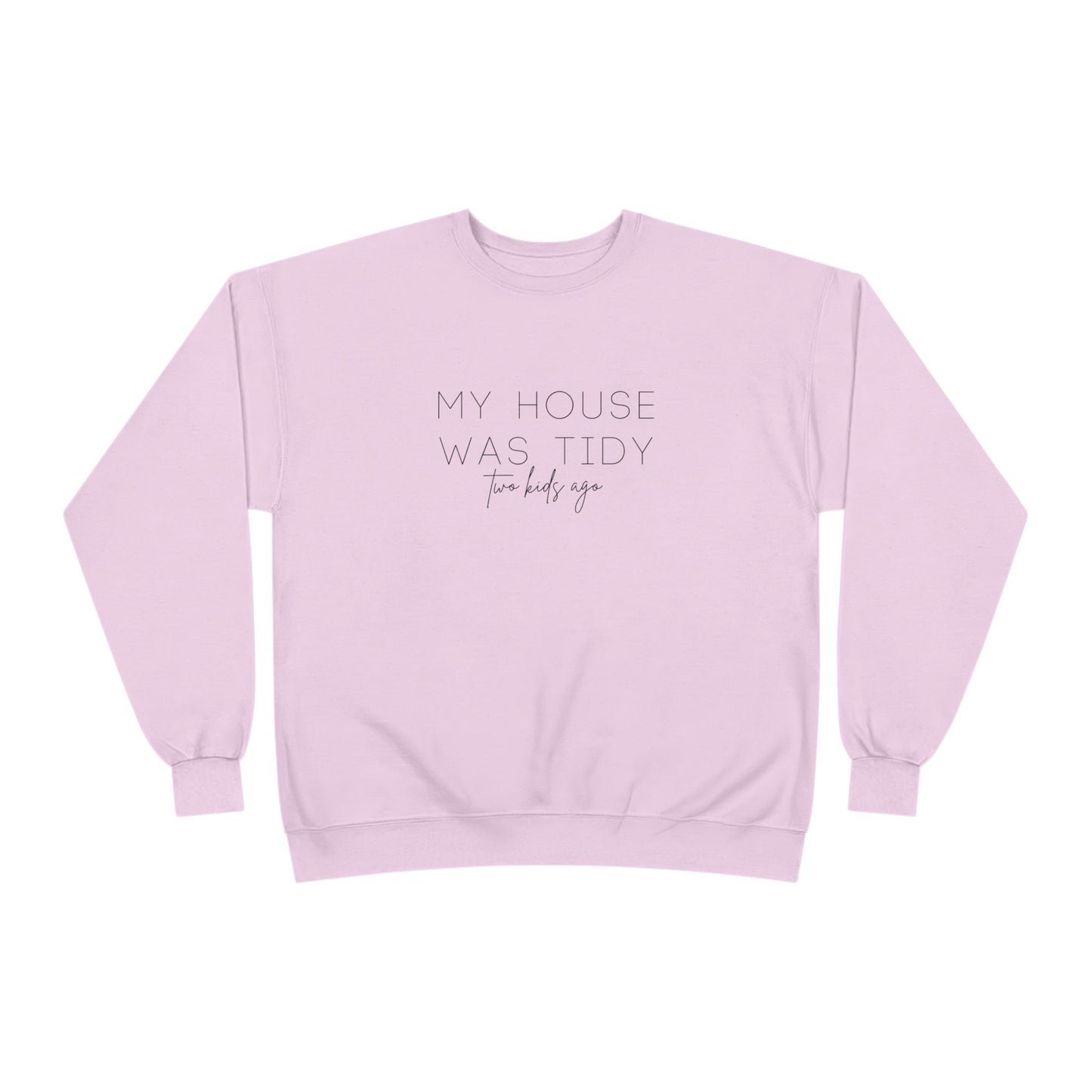 Personalized - "My House Was Tidy" Crewneck Sweatshirt