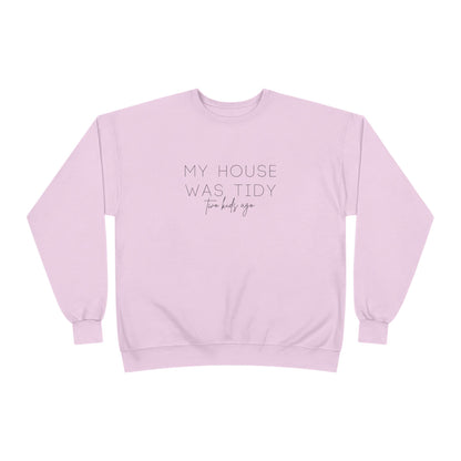 Personalized - "My House Was Tidy" Crewneck Sweatshirt